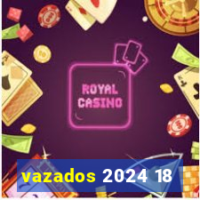 vazados 2024 18